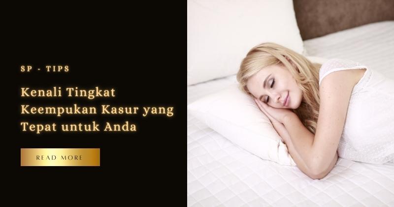 Kenali Tingkat Keempukan Kasur yang Tepat untuk Anda