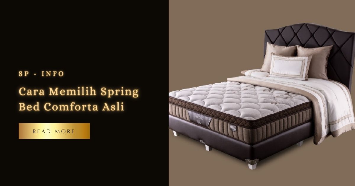 Cara Memilih Spring Bed Comforta Asli
