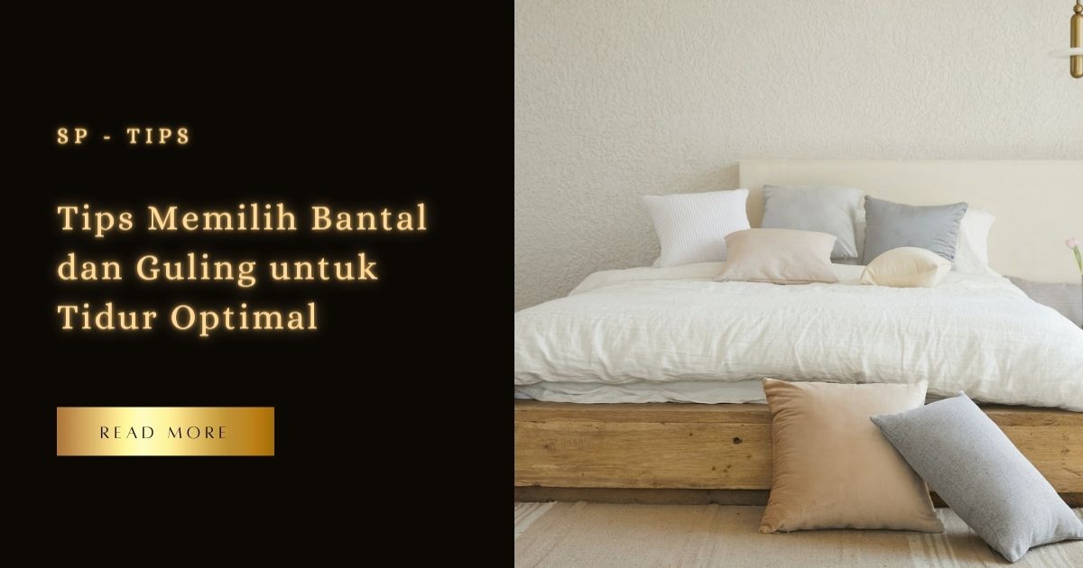 Tips Memilih Bantal dan Guling Untuk Tidur Optimal