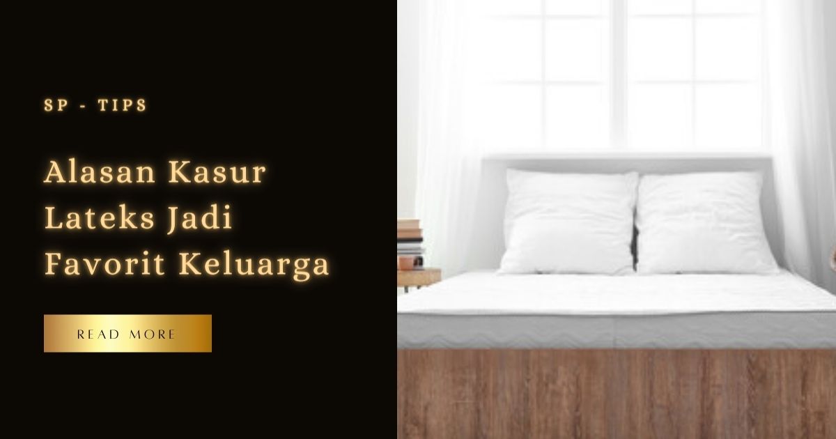 Alasan Kasur Lateks Jadi Favorit Keluarga