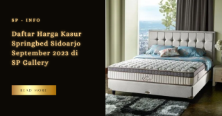Daftar Harga Kasur Springbed Sidoarjo September 2023 di SP Gallery