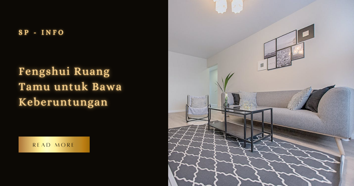 Fengshui Ruang Tamu untuk Bawa Keberuntungan