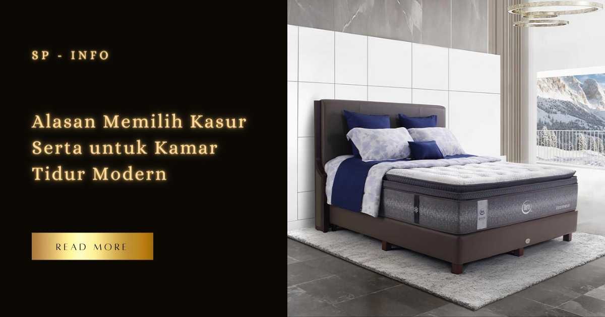 Alasan Memilih Kasur Serta untuk Kamar Tidur Modern