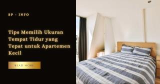 Tips Memilih Ukuran Tempat Tidur yang Tepat untuk Apartemen Kecil