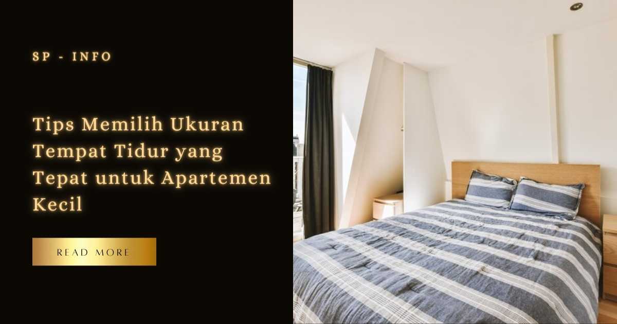 Tips Memilih Ukuran Tempat Tidur yang Tepat untuk Apartemen Kecil