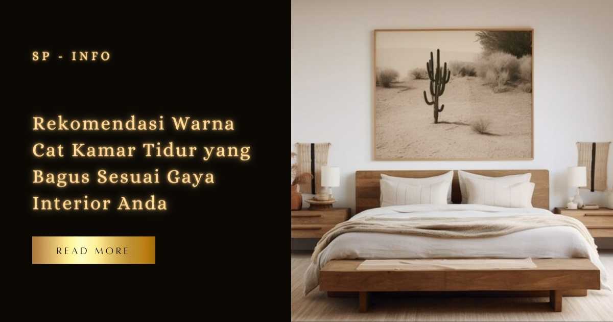Rekomendasi Warna Cat Kamar Tidur yang Bagus Sesuai Gaya Interior Anda
