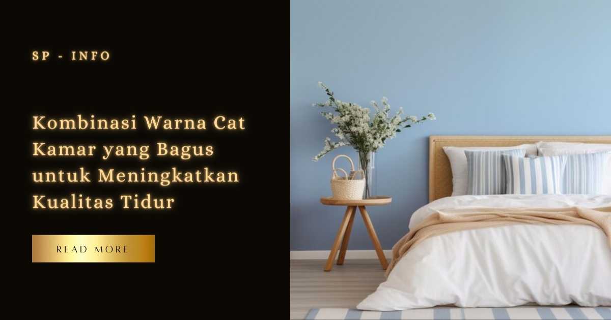 Kombinasi Warna Cat Kamar yang Bagus untuk Meningkatkan Kualitas Tidur