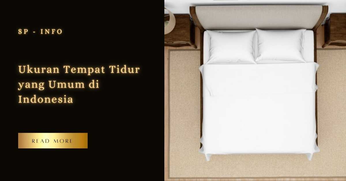 Ukuran Tempat Tidur yang Umum di Indonesia