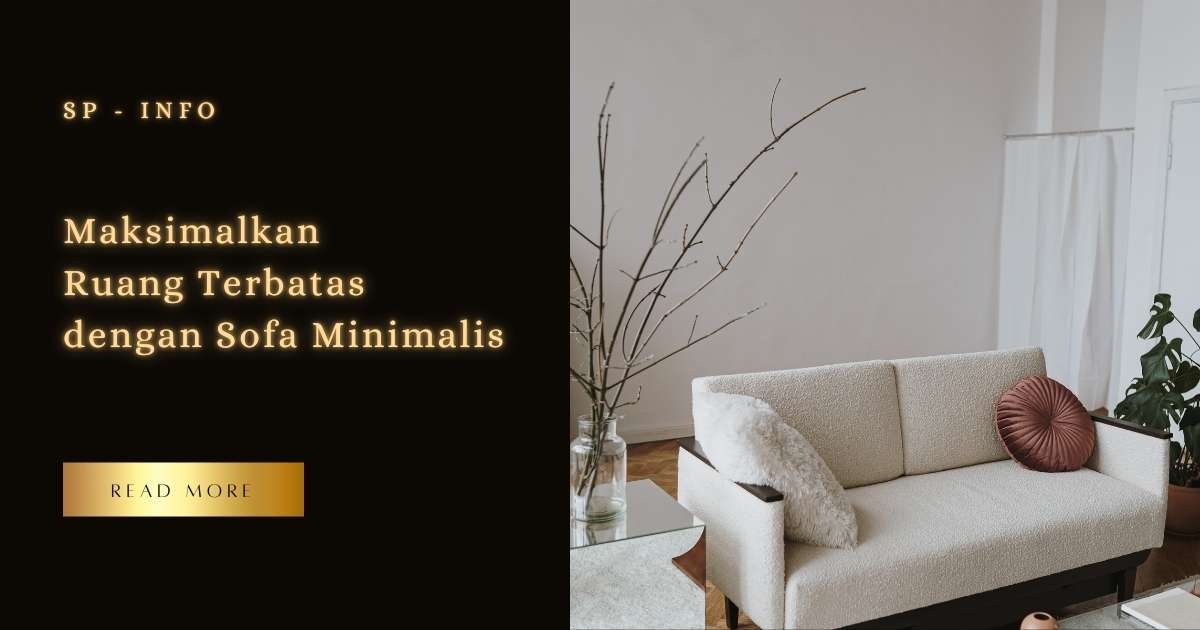 Maksimalkan Ruang Terbatas dengan Sofa Minimalis