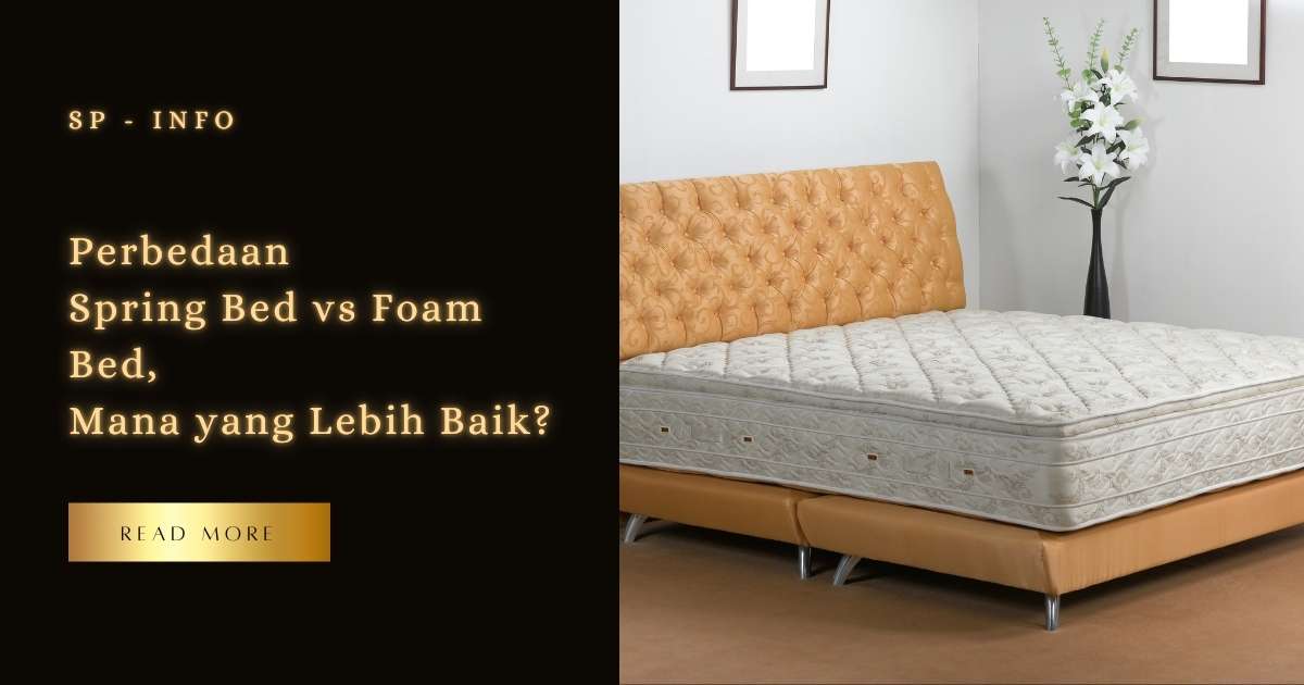 Perbedaan Spring Bed vs Foam Bed, Mana yang Lebih Baik?