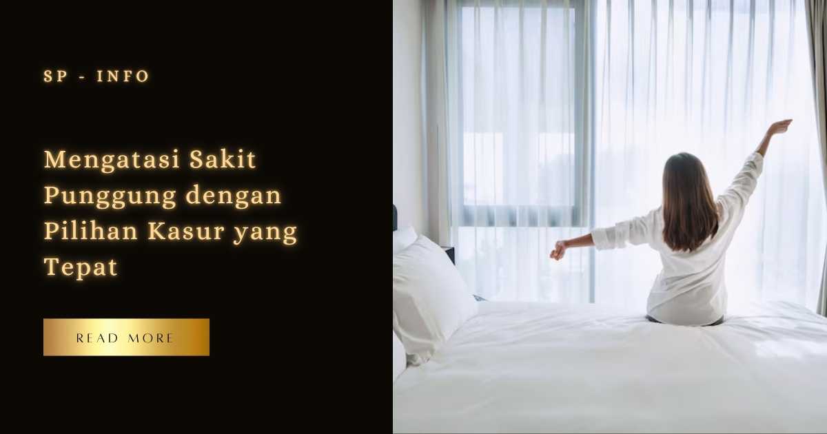 Mengatasi Sakit Punggung dengan Pilihan Kasur yang Tepat