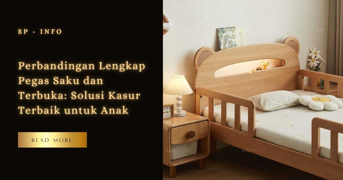 Perbandingan Lengkap Pegas Saku dan Terbuka Solusi Kasur Terbaik untuk Anak