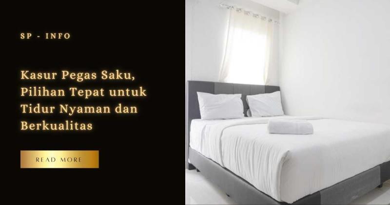 Kasur Pegas Saku, Pilihan Tepat untuk Tidur Nyaman dan Berkualitas