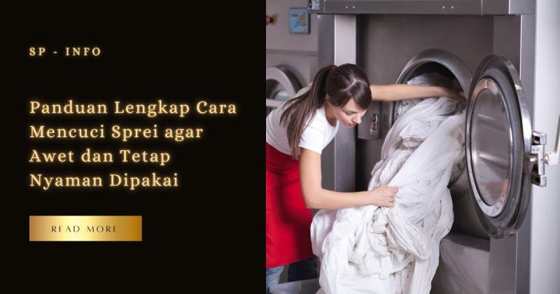 Panduan Lengkap Cara Mencuci Sprei agar Awet dan Tetap Nyaman Dipakai