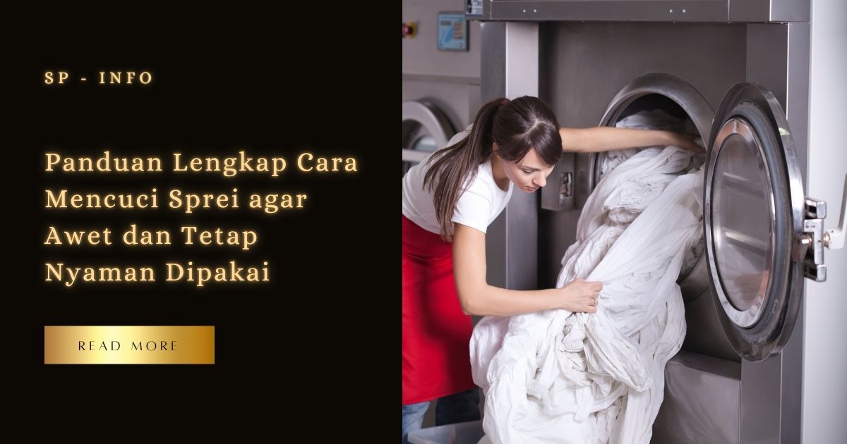 Panduan Lengkap Cara Mencuci Sprei agar Awet dan Tetap Nyaman Dipakai