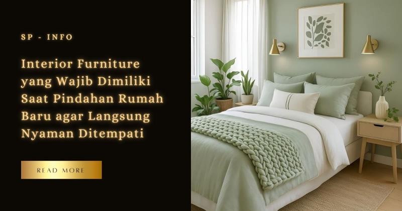 Interior Furniture yang Wajib Dimiliki Saat Pindahan Rumah Baru agar Langsung Nyaman Ditempati