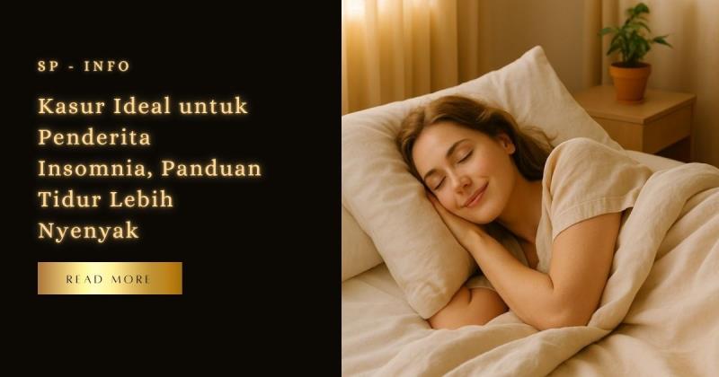 Kasur Ideal untuk Penderita Insomnia, Panduan Tidur Lebih Nyenyak