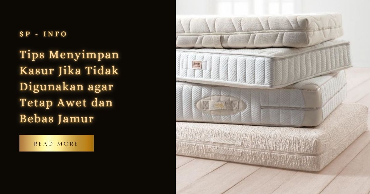 Tips Menyimpan Kasur Jika Tidak Digunakan agar Tetap Awet dan Bebas Jamur