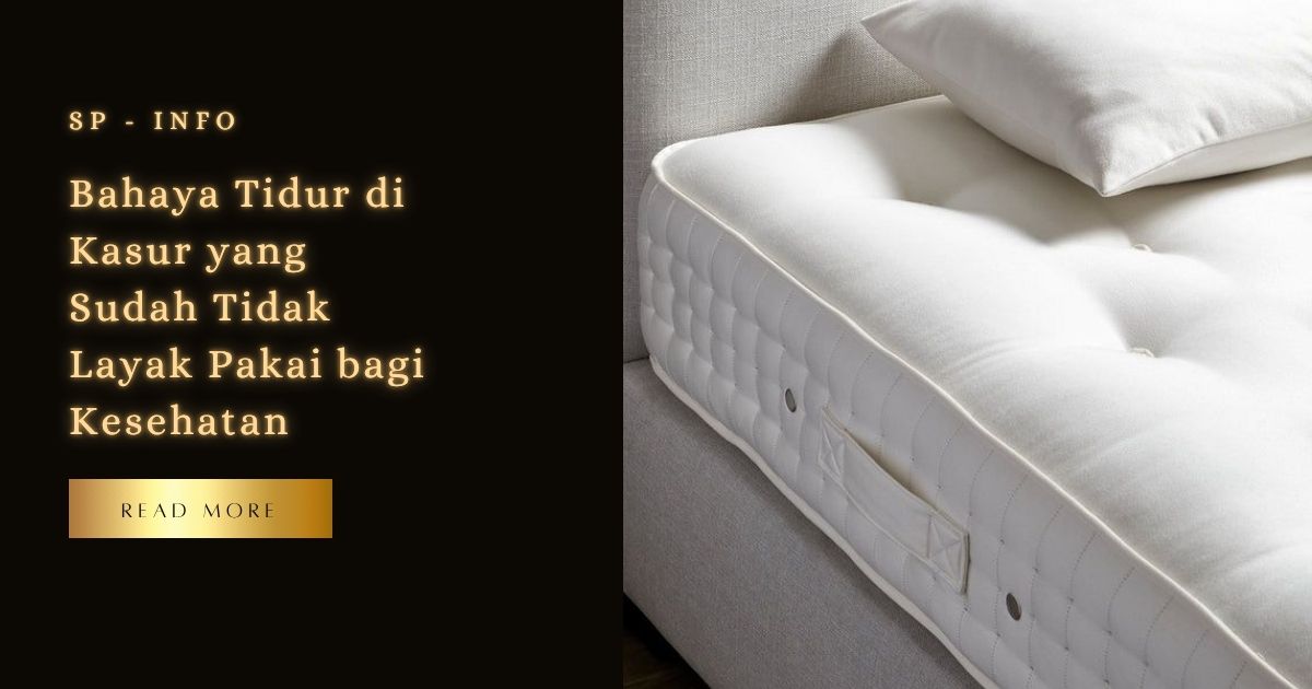 Bahaya Tidur di Kasur yang Sudah Tidak Layak Pakai bagi Kesehatan