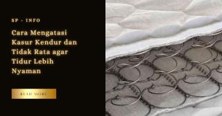 Cara Mengatasi Kasur Kendur dan Tidak Rata agar Tidur Lebih Nyaman