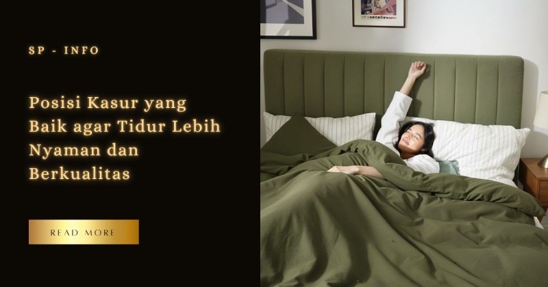 Posisi Kasur yang Baik agar Tidur Lebih Nyaman dan Berkualitas