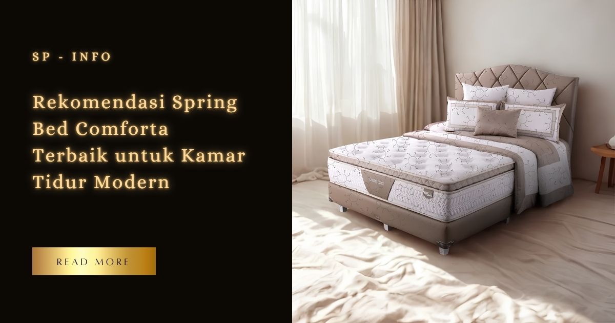 Rekomendasi Spring Bed Comforta Terbaik untuk Kamar Tidur Modern