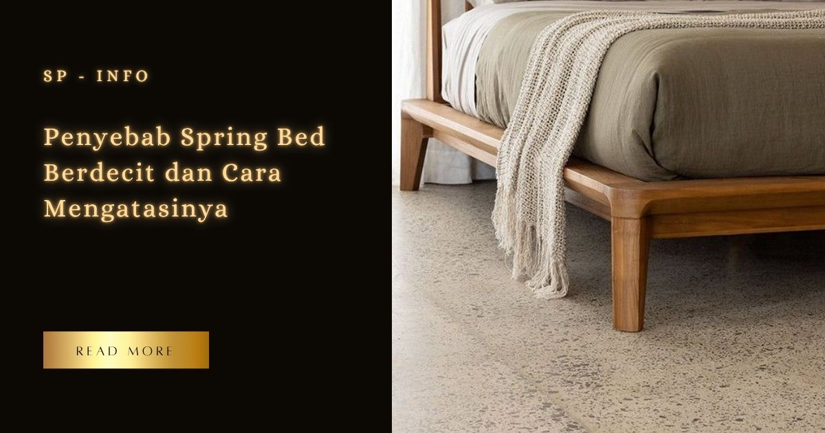Penyebab Spring Bed Berdecit dan Cara Mengatasinya
