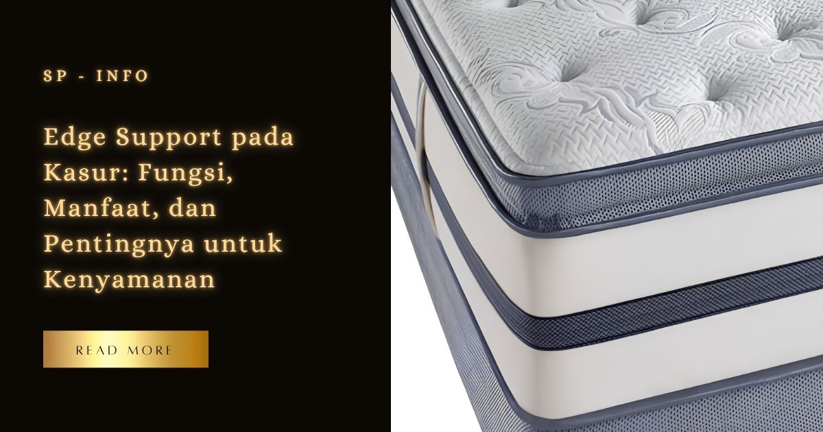 Edge Support pada Kasur Fungsi, Manfaat, dan Pentingnya untuk Kenyamanan